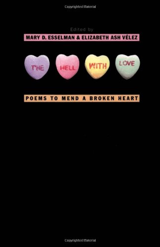 Stock image for The Hell with Love: Poems to Mend a Broken Heart for sale by HPB-Emerald