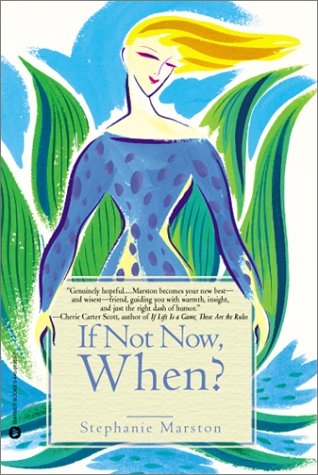 If Not Now when: Reclaiming Ourselves at Midlife (9780446678599) by Marston, Stephanie