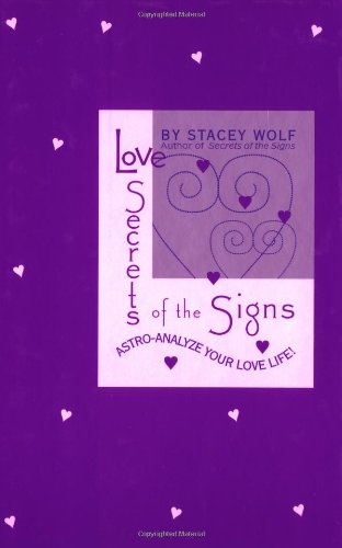 Stock image for Love Secrets of the Signs: Astro-Analyze Your Love Life! for sale by ThriftBooks-Atlanta