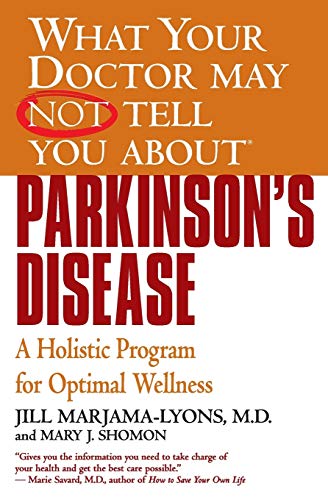 Beispielbild fr What Your Doctor May Not Tell You About(TM): Parkinson's Disease: A Holistic Program for Optimal Wellness (What Your Doctor May Not Tell You About.(Paperback)) zum Verkauf von ICTBooks