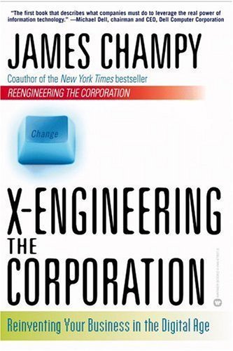 9780446678971: X-Engineering the Corporation: The Next Frontier of Business Performance
