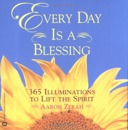 9780446678988: Every Day is a Blessing: 365 Illuminations to Lift Your Spirit