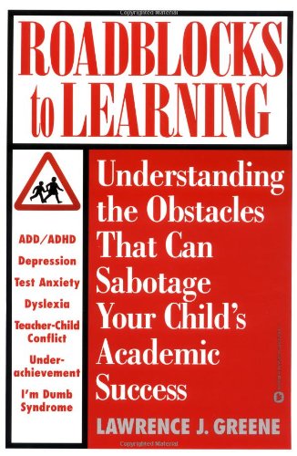 Beispielbild fr Roadblocks to Learning: Understanding the Obstacles That Can Sabotage Your Child's Academic Success zum Verkauf von Wonder Book