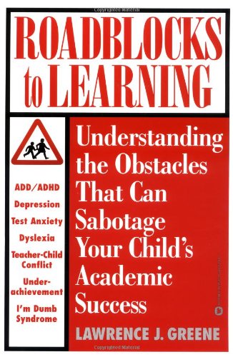 Imagen de archivo de Roadblocks to Learning: Understanding the Obstacles That Can Sabotage Your Child's Academic Success a la venta por Wonder Book