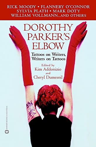 Stock image for Dorothy Parker's Elbow : Tattoos on Writers, Writers on Tattoos for sale by Better World Books