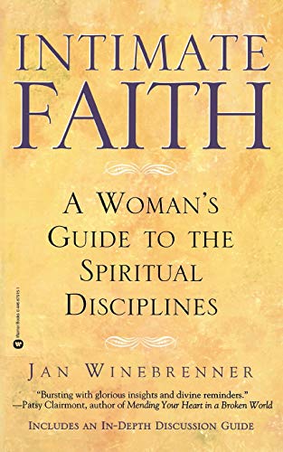9780446679152: Intimate Faith: A Woman's Guide To The Spiritual Disciplines