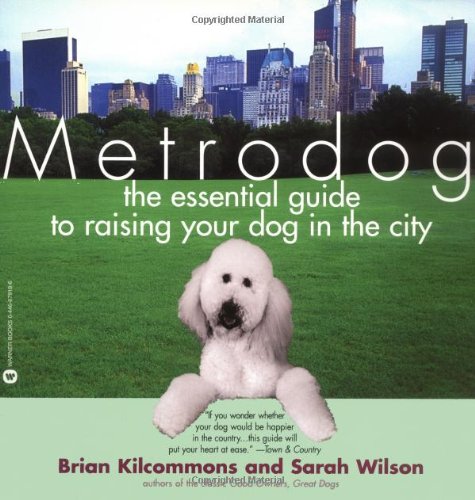9780446679183: Metrodog: The Essential Guide to Raising Your Dog in the City