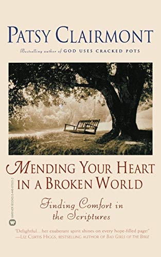 Stock image for Mending Your Heart in a Broken World: Finding Comfort in the Scriptures for sale by SecondSale