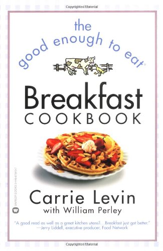 Stock image for The Good Enough to Eat Breakfast Cookbook for sale by Better World Books