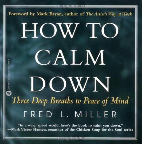 Stock image for How to Calm Down: Three Deep Breaths to Peace of Mind for sale by SecondSale
