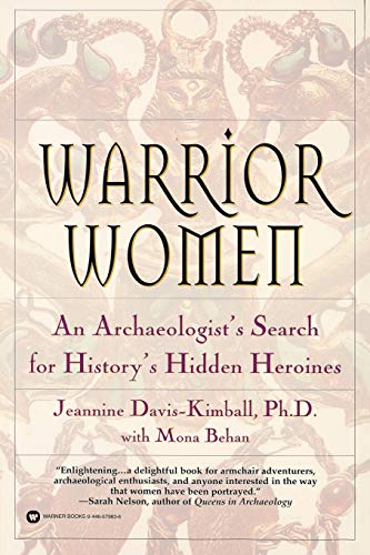 Beispielbild fr Warrior Women : An Archaeologist's Search for History's Hidden Heroines zum Verkauf von Better World Books