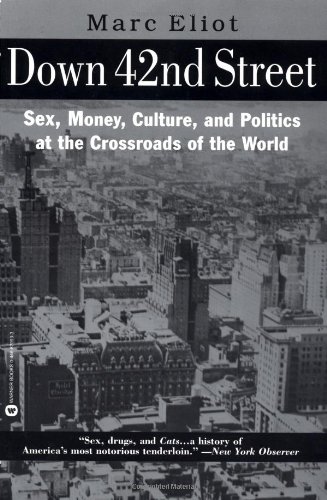 Beispielbild fr Down 42nd Street : Sex, Money, Culture, and Politics at the Crossroads of the World zum Verkauf von Better World Books