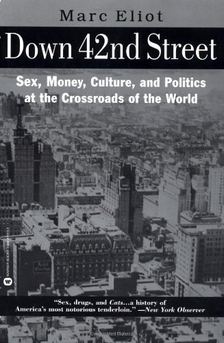Stock image for Down 42nd Street: Sex, Money, Culture, and Politics at the Crossroads of the World for sale by SecondSale