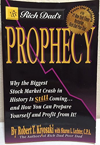 Beispielbild fr Rich Dad's Prophecy: Why the Biggest Stock Market Crash in History Is Still Coming.and How You Can Prepare Yourself and Profit from It! zum Verkauf von Ergodebooks