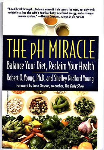 9780446690492: The pH Miracle: Balance Your Diet, Reclaim Your Health