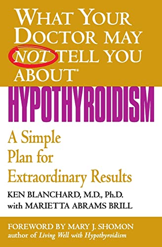 Imagen de archivo de What Your Doctor May Not Tell You About Hypothyroidism a la venta por Blackwell's