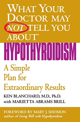 Stock image for What Your Doctor May Not Tell You About Hypothyroidism for sale by Blackwell's