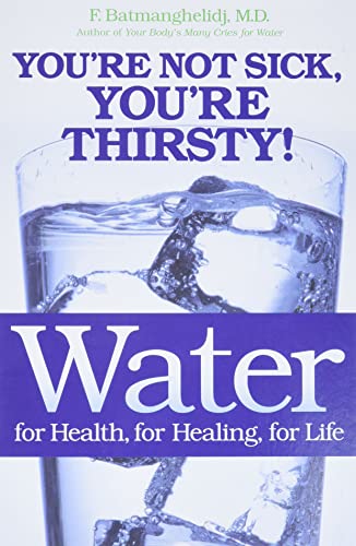 Beispielbild fr Water: For Health, for Healing, for Life: You're Not Sick, You're Thirsty! zum Verkauf von Giant Giant