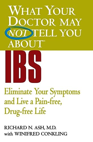 Stock image for What Your Doctor May Not Tell You About(TM) IBS: Eliminate Your Symptoms and Live a Pain-free, Drug-free Life (What Your Doctor May Not Tell You About.(Paperback)) for sale by SecondSale