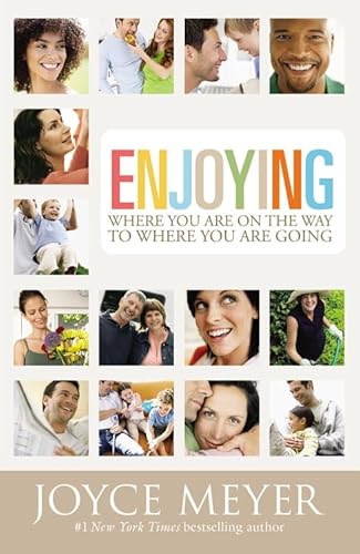 9780446691048: Enjoying Where You Are on the Way to Where You Are Going: Learning How to Live a Joyful, Spirit-Led Life