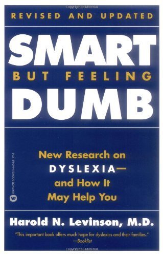 Beispielbild fr Smart but Feeling Dumb : New Research on Dyslexia--And How It May Help You zum Verkauf von Better World Books