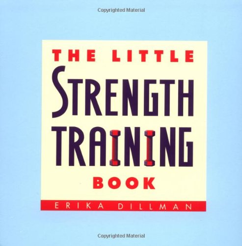 Beispielbild fr The Little Strength Training Book (Little Book Series) zum Verkauf von Wonder Book