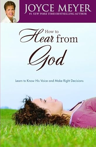 Beispielbild fr How to Hear from God: Learn to Know His Voice and Make Right Decisions zum Verkauf von Wonder Book