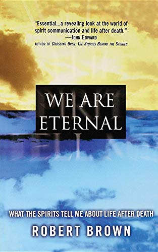 Imagen de archivo de We Are Eternal: What the Spirits Tell Me about Life After Death a la venta por ThriftBooks-Atlanta