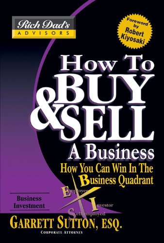 Imagen de archivo de Rich Dads Advisors: How To Buy And Sell Your Business: How you can win in the Business Quadrant a la venta por Reuseabook