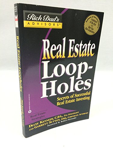 Imagen de archivo de Real Estate Loopholes: Secrets of Successful Real Estate Investing (Rich Dad's Advisors) a la venta por Wonder Book