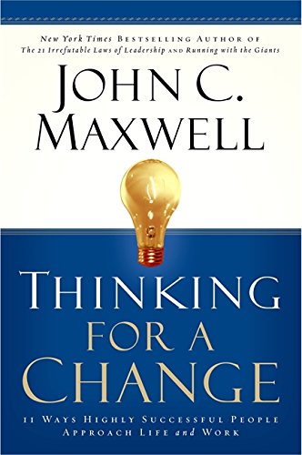 9780446691383: Thinking For A Change: 11 Ways Highly Successful People Approach Life And Work