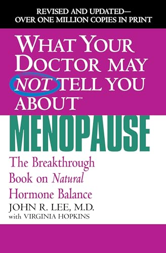 Stock image for What Your Doctor May Not Tell You About Menopause (TM): The Breakthrough Book on Natural Hormone Balance (What Your Doctor May Not Tell You About.(Paperback)) for sale by Goodwill of Colorado