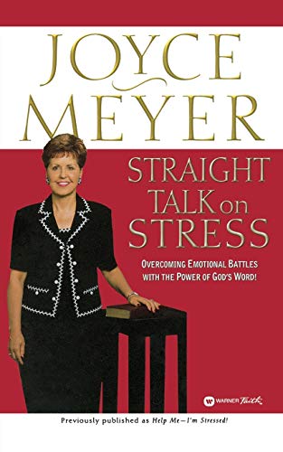 Straight Talk on Stress: Overcoming Emotional Battles with the Power of God's Word! (9780446691482) by Meyer, Joyce