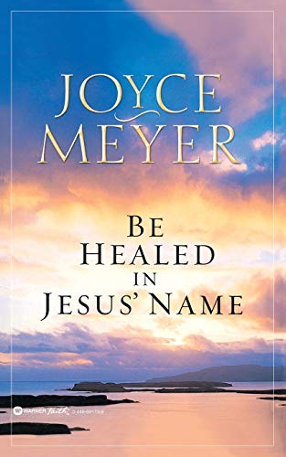 Stock image for Be Healed in Jesus' Name for sale by WorldofBooks