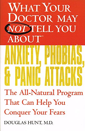 Imagen de archivo de What Your Dr.Anxiety And Phobias (What Your Doctor May Not Tell You About.) a la venta por AwesomeBooks