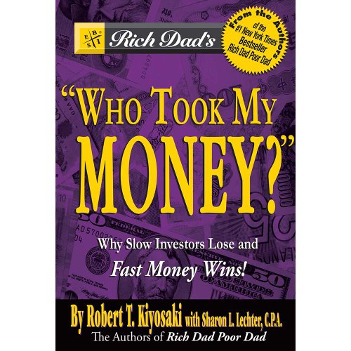 9780446691826: Rich Dad's Who Took My Money?: Why Slow Investors Lose and How Fast Money Wins