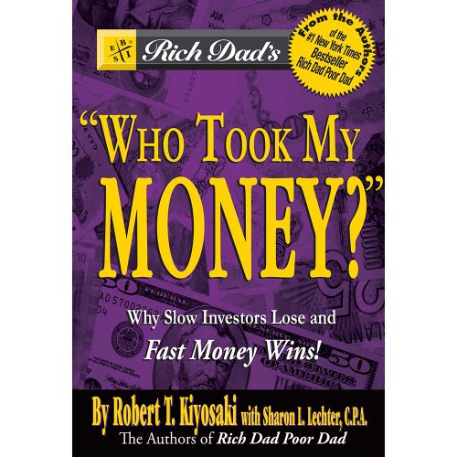 9780446691826: Rich Dad's Who Took My Money?: Why Slow Investors Lose and Fast Money Wins!