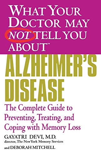 Beispielbild fr What Your Doctor May Not Tell You About(TM) Alzheimer's Disease: The Complete Guide to Preventing, Treating, and Coping with Memory Loss zum Verkauf von Wonder Book