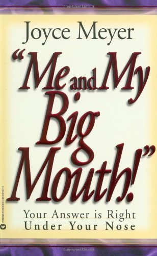 Stock image for Me and My Big Mouth: Your Answer Is Right Under Your Nose for sale by SecondSale