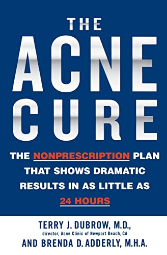 Stock image for The Acne Cure: The Nonprescription Plan That Shows Dramatic Results in as Little as 24 Hours for sale by Wonder Book