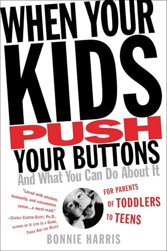 9780446692854: When Your Kids Push Your Buttons: And What You Can Do about It