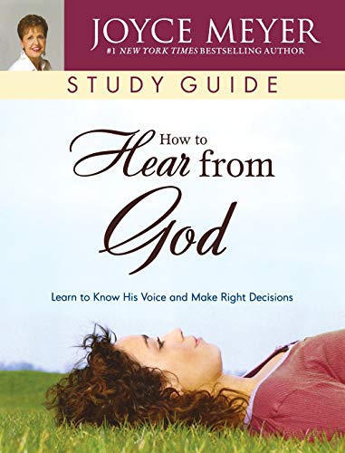 Beispielbild fr How to Hear from God Study Guide: Learn to Know His Voice and Make Right Decisions (Meyer, Joyce) zum Verkauf von Books From California