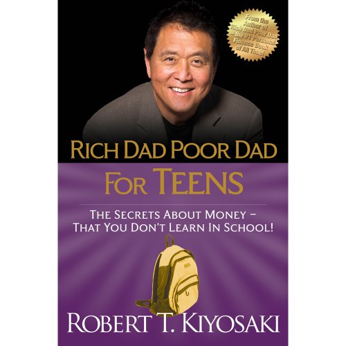 9780446693219: Rich Dad Poor Dad For Teens: Money - what you don't learn in school