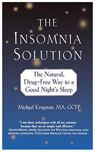 Beispielbild fr The Insomnia Solution: The Natural, Drug-Free Way to a Good Night's Sleep zum Verkauf von SecondSale