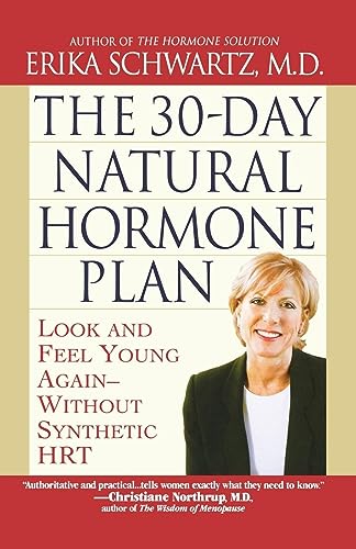 The 30-Day Natural Hormone Plan: Look and Feel Young Again--Without Synthetic HRT (9780446693325) by Schwartz MD, Erika