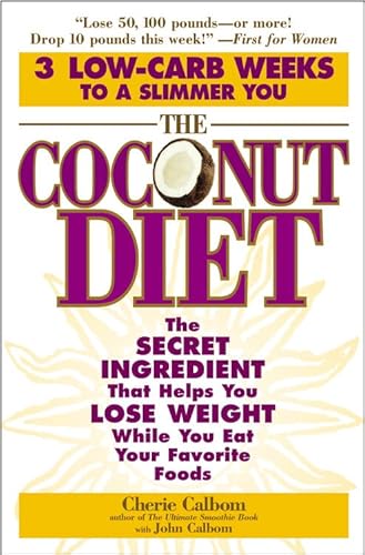 Imagen de archivo de The Coconut Diet: The Secret Ingredient That Helps You Lose Weight While You Eat Your Favorite Foods a la venta por Gulf Coast Books