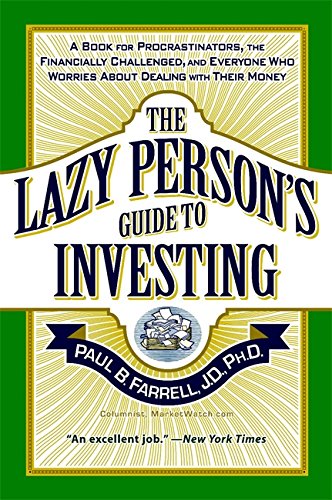 Beispielbild fr The Lazy Person's Guide to Investing : A Book for Procrastinators, the Financially Challenged, and Everyone Who Worries about Dealing with Their Money zum Verkauf von Better World Books