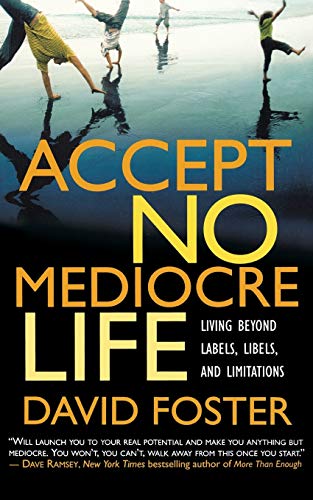 Beispielbild fr Accept No Mediocre Life: Living Beyond Labels, Libels, and Limitations zum Verkauf von Wonder Book