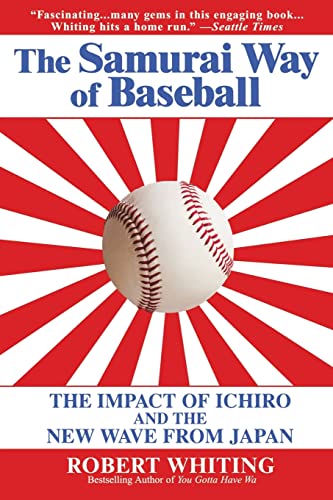 Stock image for The Samurai Way of Baseball: The Impact of Ichiro and the New Wave from Japan for sale by SecondSale