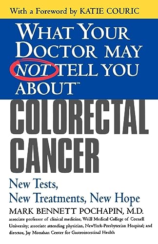 9780446694124: What Your Doctor May Not Tell You AboutTM Colorectal Cancer: New Tests, New Treatments, New Hope